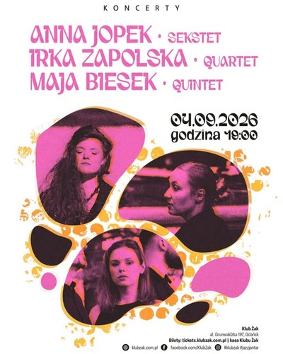 Plakat wydarzenia:  Koncert Anna Jopek Sekstet, Irka Zapolska Quartet, Maja Biesek Quintet